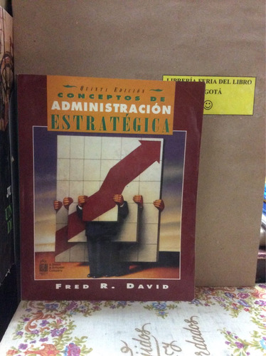 Conceptos De Administración Estratégica - Fred David - 