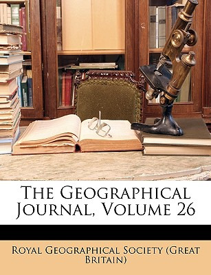 Libro The Geographical Journal, Volume 26 - Royal Geograp...