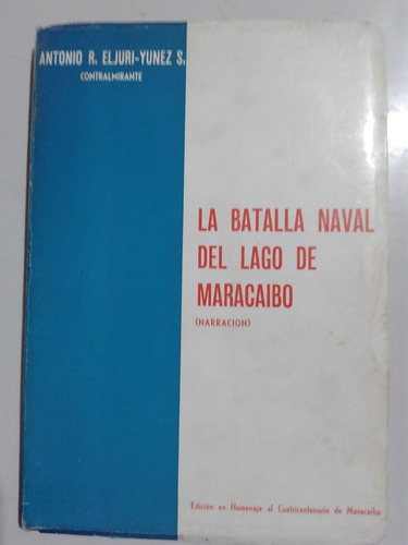 La Batalla Naval Del Lago De Maracaibo Antonio Eljuri Yunez.