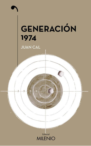 Libro: Generación 1974. Cal Sánchez, Juan. Milenio Publicaci