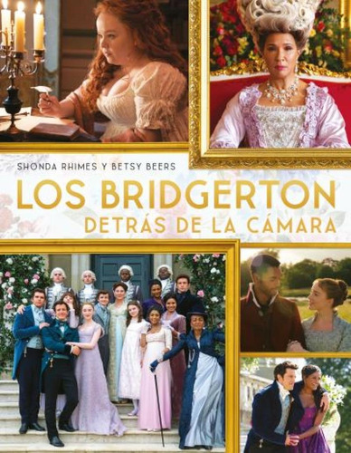 Libro Bridgerton Detras De La Camara, Los - Rhimes, Shonda