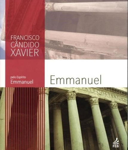 Emmanuel (novo Projeto), De Médium: Francisco Cândido Xavier / Ditado Por: Emmanuel., Vol. Não Aplica. Editora Feb, Capa Mole Em Português, 2014
