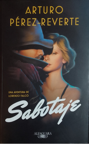 Sabotaje,una Aventura De Lorenzo Falcó.arturo Pérez-reverte