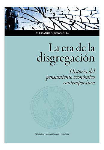 Libro La Era De La Disgregacion  De