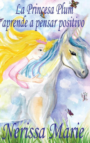 Libro: La Princesa Plum Aprende A Pensar Positivo (cuentos I