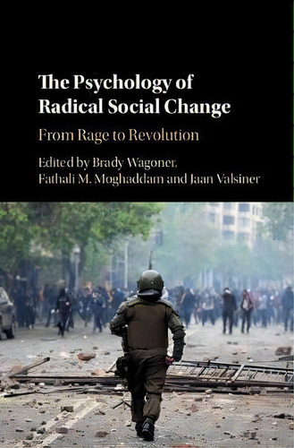 The Psychology Of Radical Social Change : From Rage To Revo, De Brady Wagoner. Editorial Cambridge University Press En Inglés
