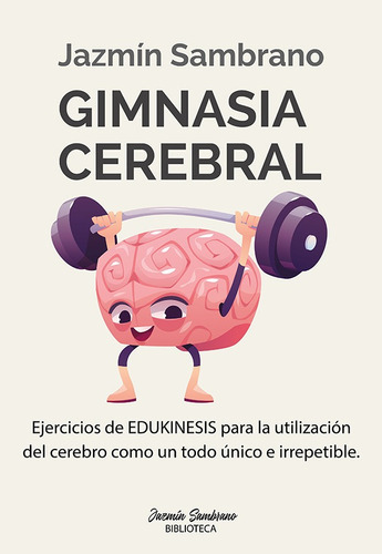 Gimnasia Cerebral, De Jazmín Sambrano. Editorial Araca Editores, Tapa Blanda En Español, 2022