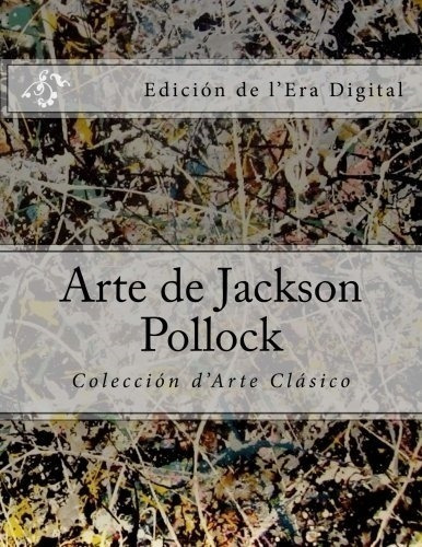 Libro: Arte De Jackson Pollock: Colección Darte Clásico De