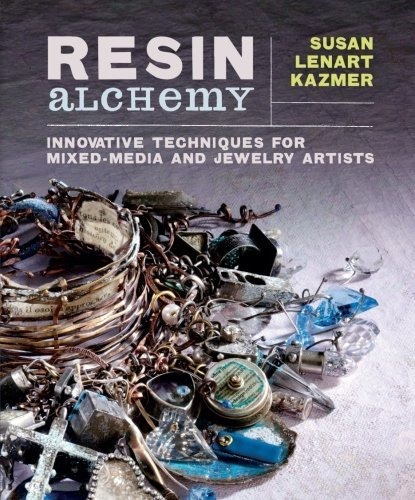 Book : Resin Alchemy Innovative Techniques For Mixed-media.