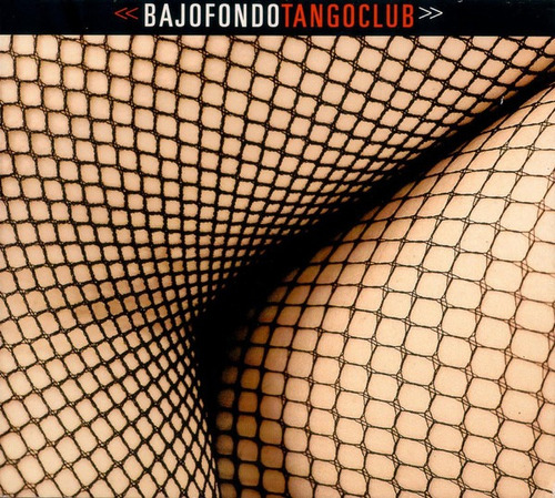 Cd Bajofondo Tango Club - Bajofondo Tango Club Nuevo 