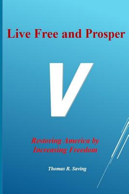 Libro Live Free And Prosper: Restoring America By Increas...