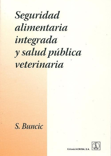 Libro Seguridad Alimentaria Integrada Y Salud Pública Veteri