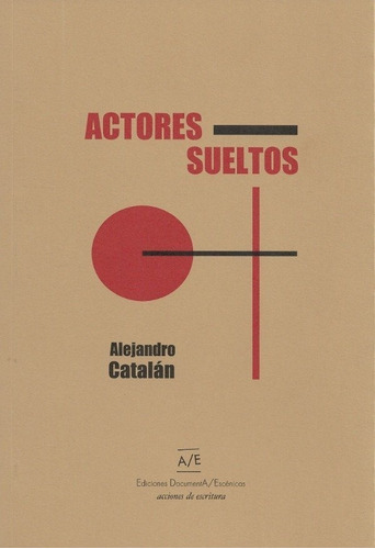 Actores Sueltos - Alejandro Catalan - Documenta Escenicas