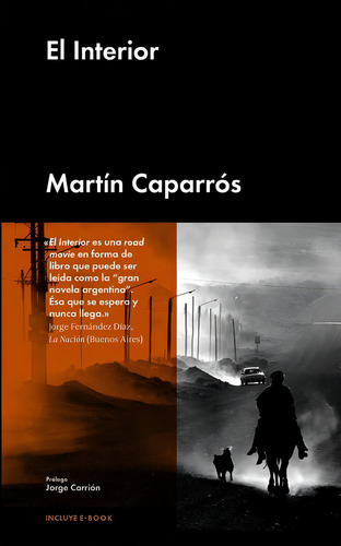 El interior, de Caparros, Martin. Editorial Malpaso, tapa dura en español, 2014