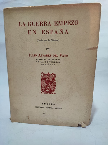 La Guerra Empezó En España Julio Alvarez Del Vayo
