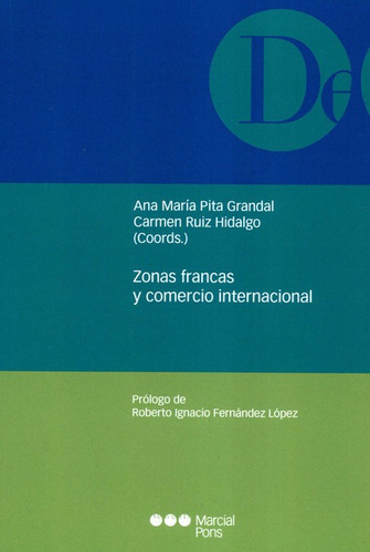 Zonas Francas Y Comercio Internacional, De Pita Grandal, Ana María. Editorial Marcial Pons, Tapa Blanda, Edición 1 En Español, 2020