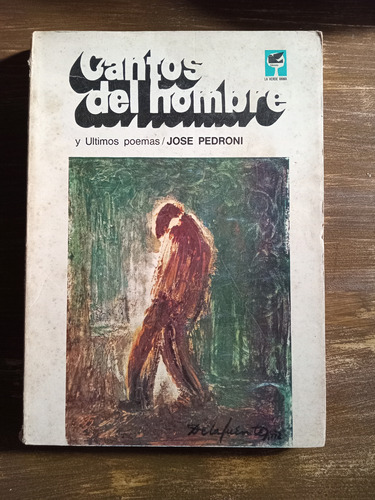 Cantos Del Hombre Y Últimos Poemas. Pedroni  (1973/126 Pág)