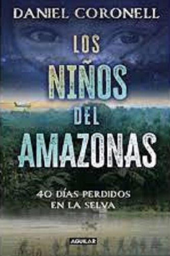 Los Niños Del Amazonas - Daniel Coronell - Aguilar