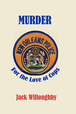 Libro Murder For The Love Of Cops: A Novel Of The New Orl...
