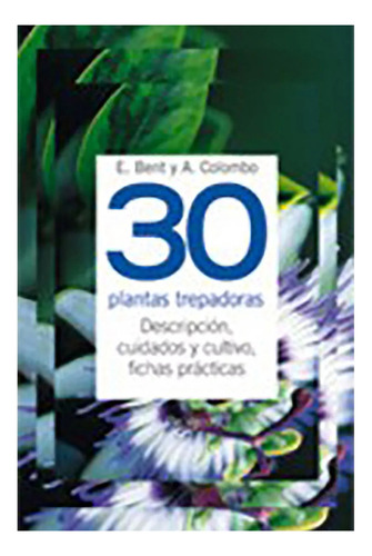30 Plantas Trepadoras . Descripcion ,cuidados Y Cultiv - #c