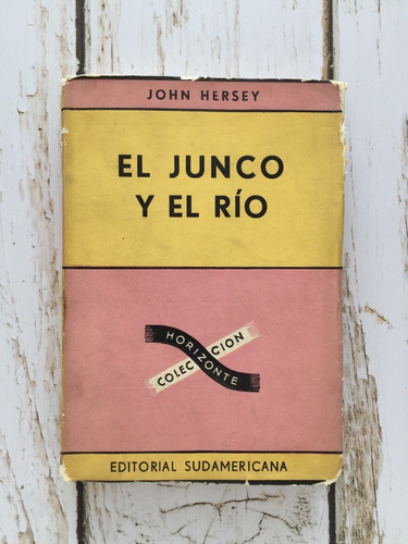 El Junco Y El Río / John Hersey