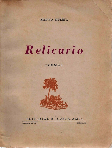 Relicario - Poemas - Delfina Huerta - 1947 - Dedicado