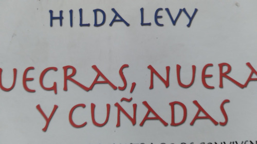 Suegras Nueras Y Cuñadas Hilda Levy