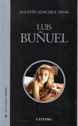 Luis Buñuel - Sanchez Vidal - Catedra             