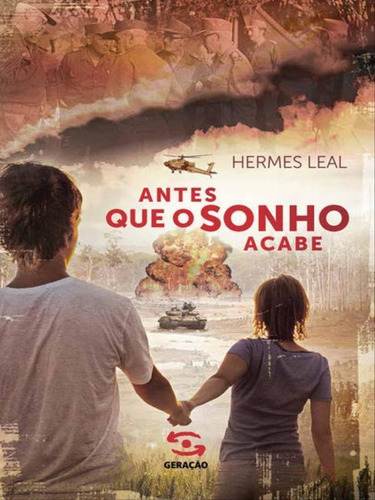 Antes Que O Sonho Acabe, De Leal, Hermes. Editora Geração Editorial, Capa Mole, Edição 1ª Edição - 2014 Em Português