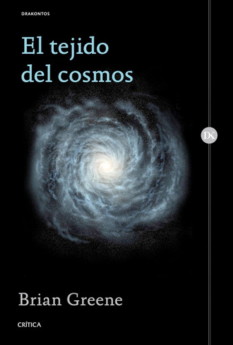 Libro: El Tejido Del Cosmos. Greene, Brian. Critica