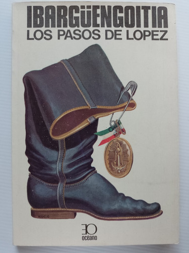 Los Pasos De López - Jorge Ibargüengoitia 1982 Primera Edic.