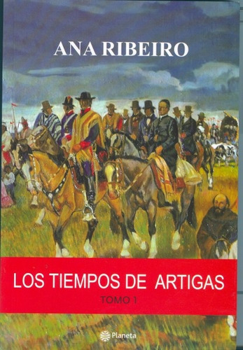 Tiempos De Artigas, Los - Ribeiro, Ana