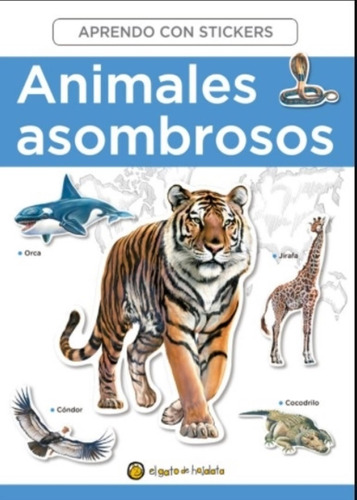 Animales Asombrosos - Aprendo Con Stickers