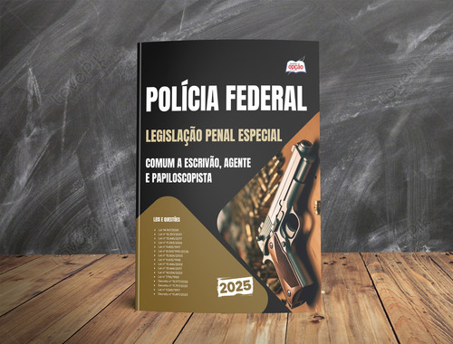 Apostila Legislação Penal Especial - Comum A Escrivão, Agente E Papiloscopista - Polícia Federal Pf 2025 - Editora Opção