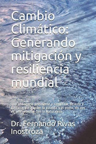 Libro: Cambio Climático: Generando Y Resiliencia Mundial: Un