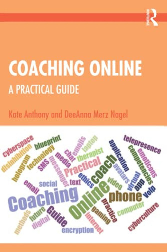Coaching Online: A Practical Guide (en Inglés) / Kate Anthon