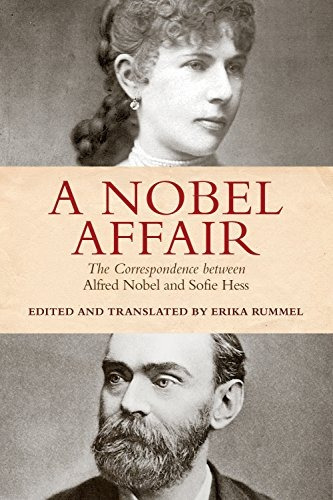 A Nobel Affair The Correspondence Between Alfred Nobel And S