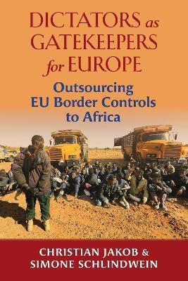Libro Dictators As Gatekeepers For Europe : Outsourcing E...