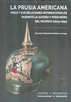 Libro La Prusia Americana - Rubilar Luengo, Mauricio Edua...