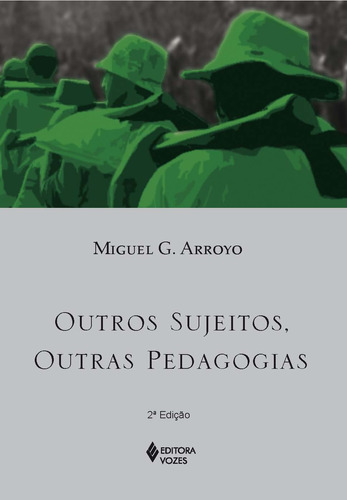Outros sujeitos, outras pedagogias, de Arroyo, Miguel G.. Editora Vozes Ltda., capa mole em português, 2014