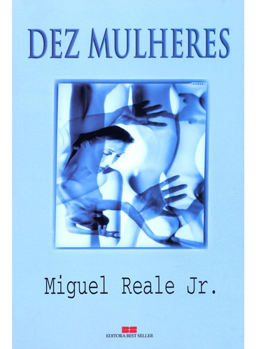 Dez mulheres, de Reale Jr., Miguel. Editora Manole LTDA, capa mole em português, 2005