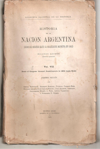 Historia Nacion Argentina Vol 7  1ª Seccion Levene Imp. Univ