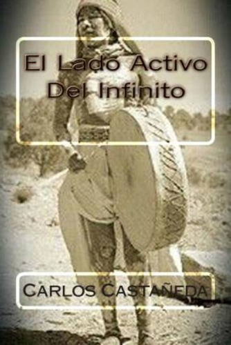 El Lado Activo Del Infinito / Carlos Castaneda