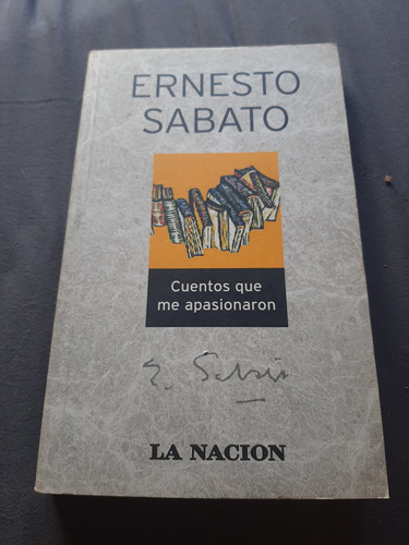 Ernesto Sabato. Cuentos Que Me Apasionan