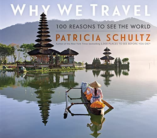 Libro:  Why We Travel: 100 Reasons To See The World