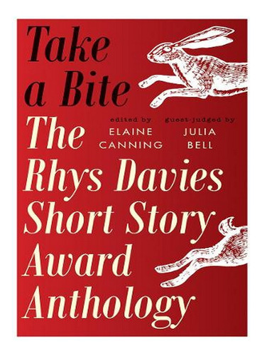 Take A Bite: The Rhys Davies Short Story Award Antholo. Ew03