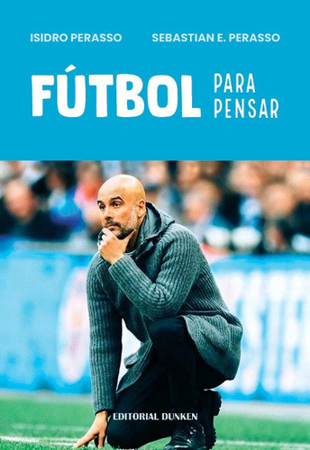 Futbol Para Pensar, De Perasso, Sebastian., Vol. 1. Editorial Ivrea, Tapa Blanda En Español, 2022