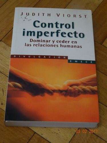 Judith Viorst. Control Imperfecto. Dominar Y Ceder. Eme&-.