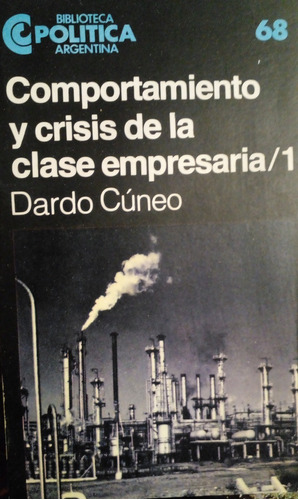 Dardo Cúneo - Comportamiento Y Crisis De La Clase Empresaria