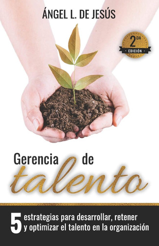 Libro: Gerencia De Talento: 5 Estrategias Para Desarrollar, 